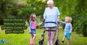 Read more about the article How to choose a Walking Rollator perfectly suited for your daily life