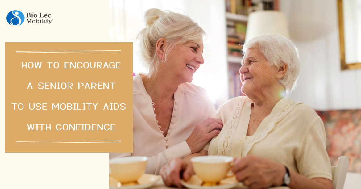 You are currently viewing How to encourage a senior parent to use mobility aids with confidence