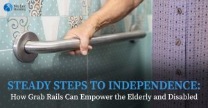 Read more about the article Steady Steps to Independence: How Grab Rails Can Empower the Elderly and Disabled
