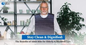Read more about the article Stay Clean and Dignified: The Benefits of Adult Bibs for Elderly & Disabled Care
