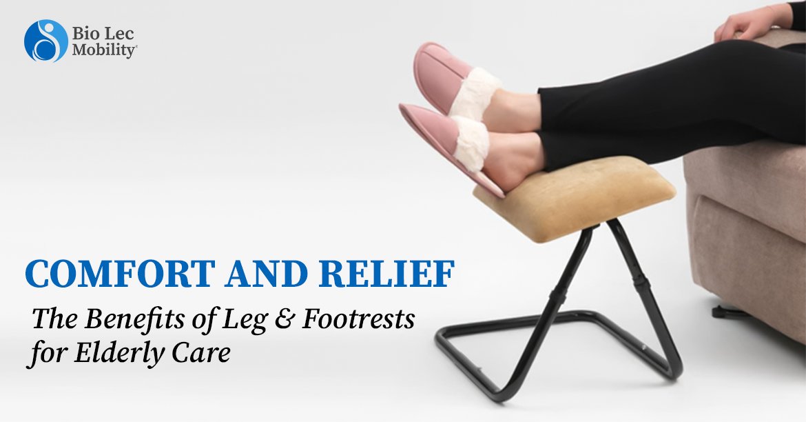 You are currently viewing Comfort and Relief: The Benefits of Leg & Footrests for Elderly Care