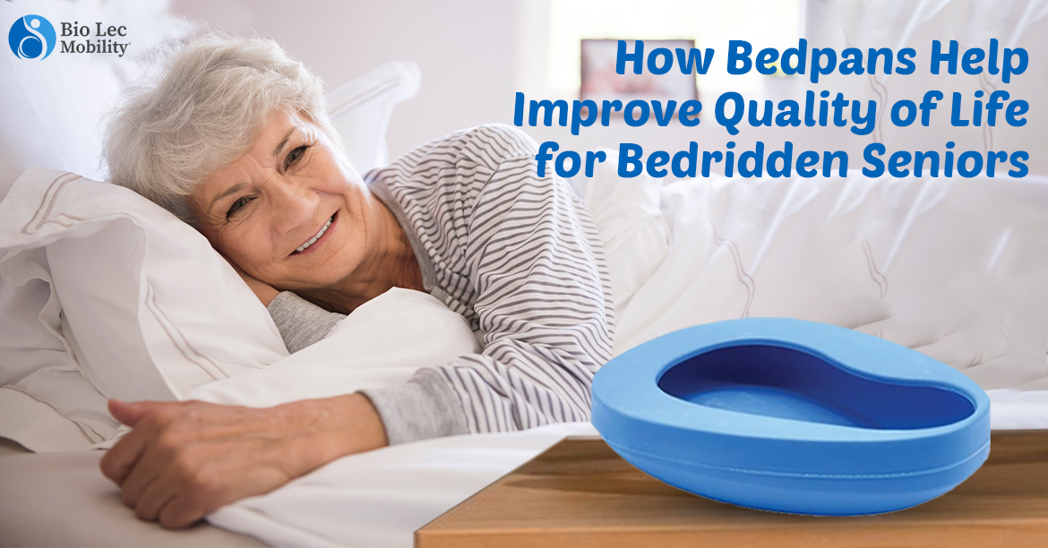 You are currently viewing How Bedpans Help Improve Quality of Life for Bedridden Seniors