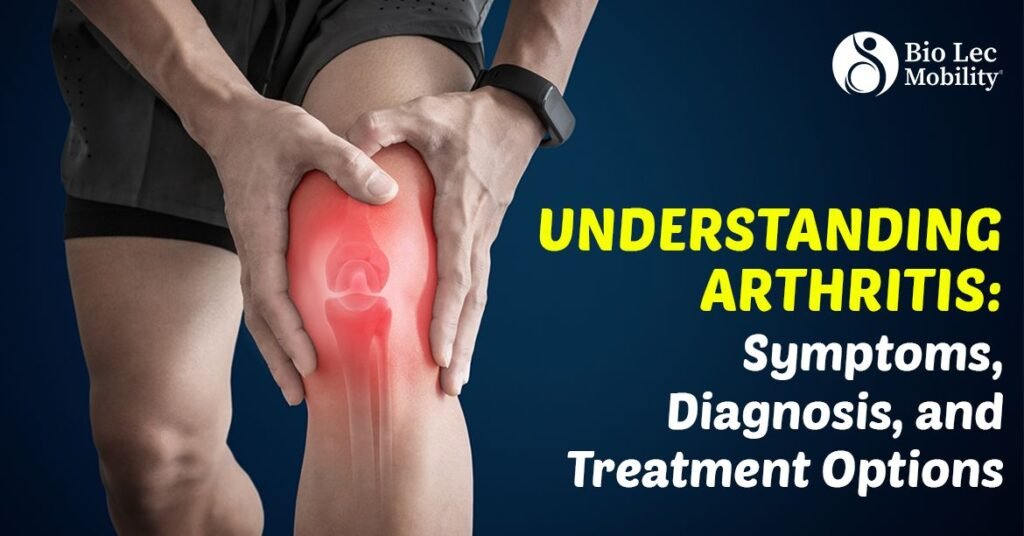 Understanding Arthritis: Symptoms, Diagnosis, and Treatment Options